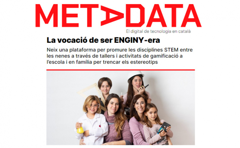 Article "La vocaciÃ³ de ser ENGINY-era" a la revista digital especialitzada en tecnologia METADATA 