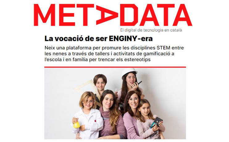 Article "La vocaci&oacute; de ser ENGINY-era" a la revista digital especialitzada en tecnologia METADATA 
