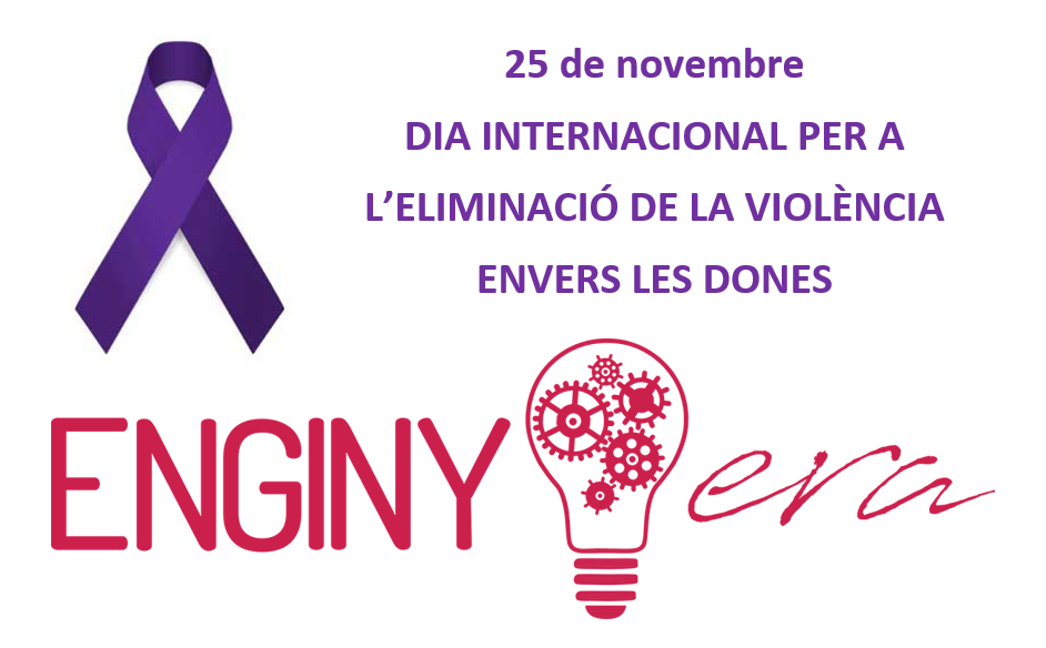 ENGINY-era es suma al Dia Internacional per a l'eliminaci&oacute; de la viol&egrave;ncia envers la dona